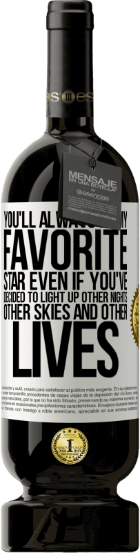 «即使您决定点亮其他夜晚，其他天空和其他生活，您也永远是我最喜欢的明星» 高级版 MBS® 预订
