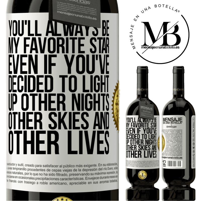 29,95 € Free Shipping | Red Wine Premium Edition MBS® Reserva You'll always be my favorite star, even if you've decided to light up other nights, other skies and other lives White Label. Customizable label Reserva 12 Months Harvest 2014 Tempranillo