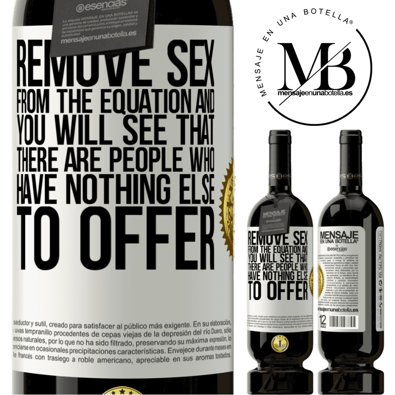 49,95 € Free Shipping | Red Wine Premium Edition MBS® Reserve Remove sex from the equation and you will see that there are people who have nothing else to offer White Label. Customizable label Reserve 12 Months Harvest 2014 Tempranillo