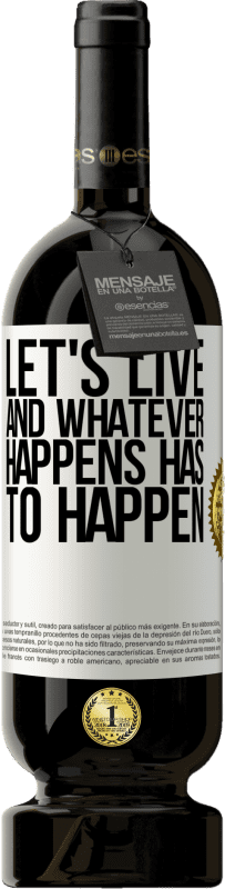 «Let's live. And whatever happens has to happen» Premium Edition MBS® Reserve