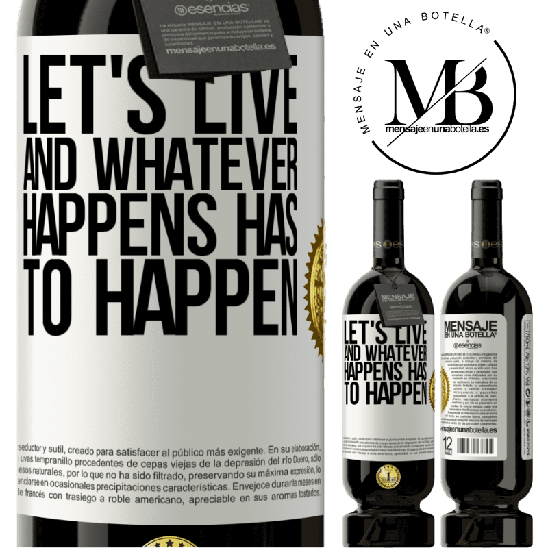 29,95 € Free Shipping | Red Wine Premium Edition MBS® Reserva Let's live. And whatever happens has to happen White Label. Customizable label Reserva 12 Months Harvest 2014 Tempranillo