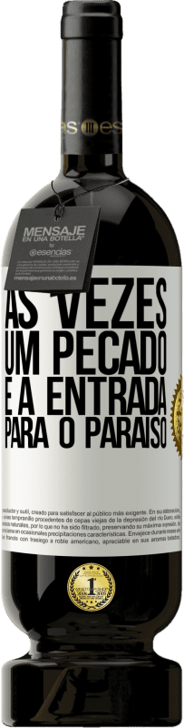 49,95 € | Vinho tinto Edição Premium MBS® Reserva Às vezes, um pecado é a entrada para o paraíso Etiqueta Branca. Etiqueta personalizável Reserva 12 Meses Colheita 2015 Tempranillo