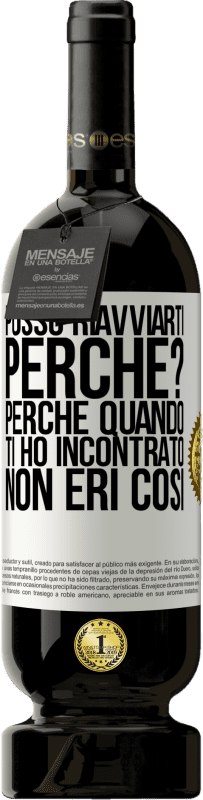 49,95 € Spedizione Gratuita | Vino rosso Edizione Premium MBS® Riserva posso riavviarti Perché? Perché quando ti ho incontrato non eri così Etichetta Bianca. Etichetta personalizzabile Riserva 12 Mesi Raccogliere 2015 Tempranillo