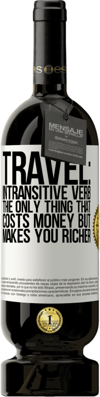 «旅行：自動詞。お金はかかるがあなたをより豊かにする唯一のもの» プレミアム版 MBS® 予約する