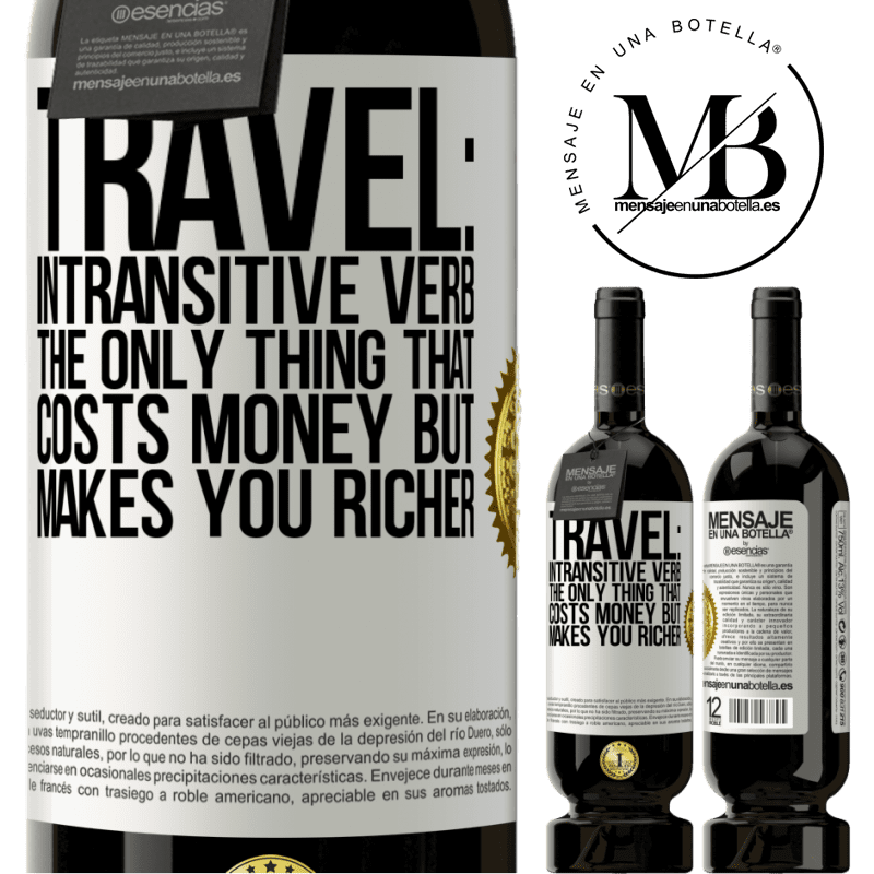 29,95 € Free Shipping | Red Wine Premium Edition MBS® Reserva Travel: intransitive verb. The only thing that costs money but makes you richer White Label. Customizable label Reserva 12 Months Harvest 2014 Tempranillo
