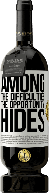 49,95 € Free Shipping | Red Wine Premium Edition MBS® Reserve Among the difficulties the opportunity hides White Label. Customizable label Reserve 12 Months Harvest 2016 Tempranillo