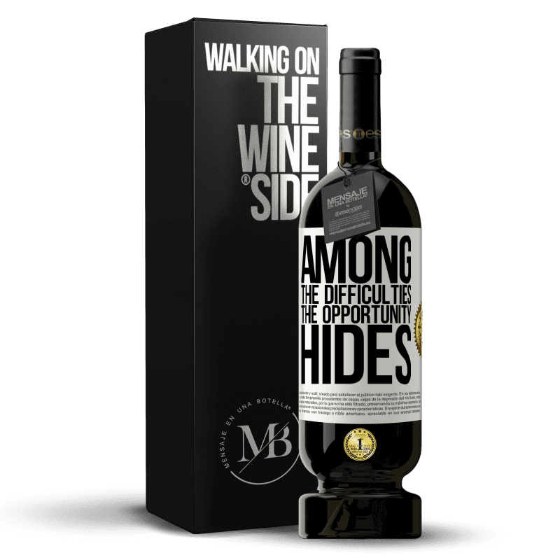 49,95 € Free Shipping | Red Wine Premium Edition MBS® Reserve Among the difficulties the opportunity hides White Label. Customizable label Reserve 12 Months Harvest 2014 Tempranillo