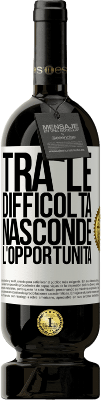 49,95 € Spedizione Gratuita | Vino rosso Edizione Premium MBS® Riserva Tra le difficoltà nasconde l'opportunità Etichetta Bianca. Etichetta personalizzabile Riserva 12 Mesi Raccogliere 2016 Tempranillo