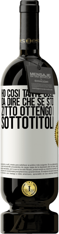 49,95 € | Vino rosso Edizione Premium MBS® Riserva Ho così tante cose da dire che se sto zitto ottengo i sottotitoli Etichetta Bianca. Etichetta personalizzabile Riserva 12 Mesi Raccogliere 2015 Tempranillo