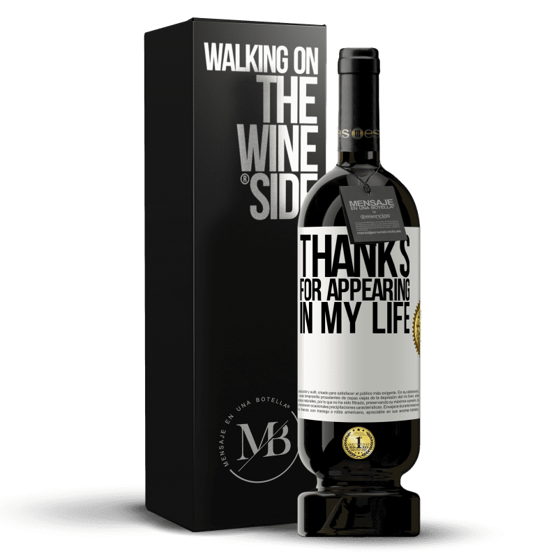 49,95 € Free Shipping | Red Wine Premium Edition MBS® Reserve Thanks for appearing in my life White Label. Customizable label Reserve 12 Months Harvest 2014 Tempranillo