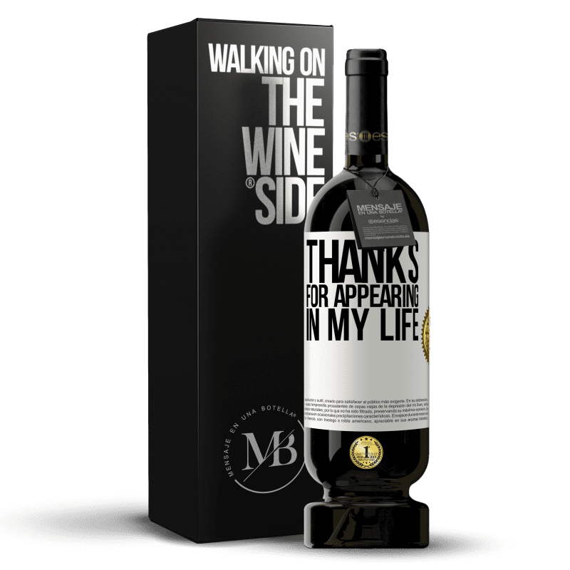 49,95 € Free Shipping | Red Wine Premium Edition MBS® Reserve Thanks for appearing in my life White Label. Customizable label Reserve 12 Months Harvest 2015 Tempranillo