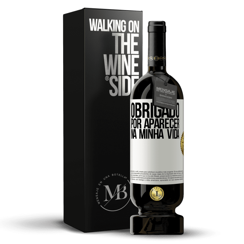 49,95 € Envio grátis | Vinho tinto Edição Premium MBS® Reserva Obrigado por aparecer na minha vida Etiqueta Branca. Etiqueta personalizável Reserva 12 Meses Colheita 2016 Tempranillo
