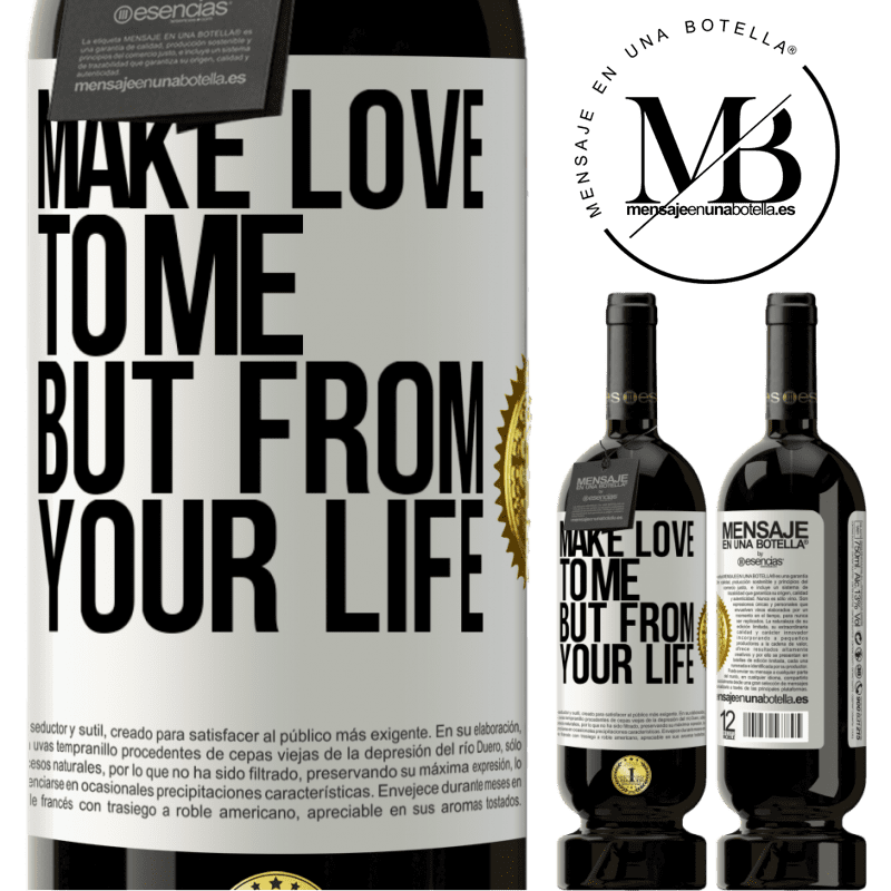 29,95 € Free Shipping | Red Wine Premium Edition MBS® Reserva Make love to me, but from your life White Label. Customizable label Reserva 12 Months Harvest 2014 Tempranillo