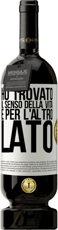 49,95 € | Vino rosso Edizione Premium MBS® Riserva Ho trovato il senso della vita. È per l'altro lato Etichetta Bianca. Etichetta personalizzabile Riserva 12 Mesi Raccogliere 2016 Tempranillo