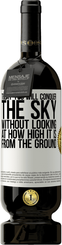 49,95 € | Red Wine Premium Edition MBS® Reserve Today you will conquer the sky, without looking at how high it is from the ground White Label. Customizable label Reserve 12 Months Harvest 2015 Tempranillo