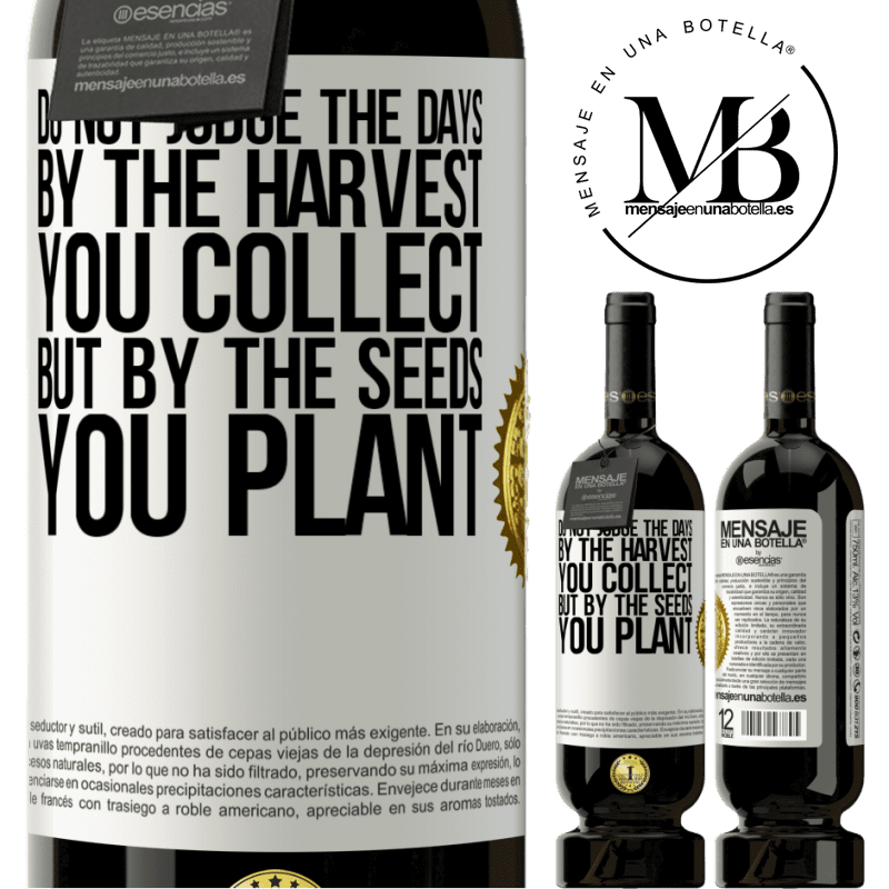 29,95 € Free Shipping | Red Wine Premium Edition MBS® Reserva Do not judge the days by the harvest you collect, but by the seeds you plant White Label. Customizable label Reserva 12 Months Harvest 2014 Tempranillo