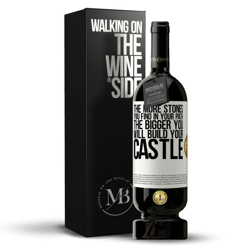 49,95 € Free Shipping | Red Wine Premium Edition MBS® Reserve The more stones you find in your path, the bigger you will build your castle White Label. Customizable label Reserve 12 Months Harvest 2015 Tempranillo