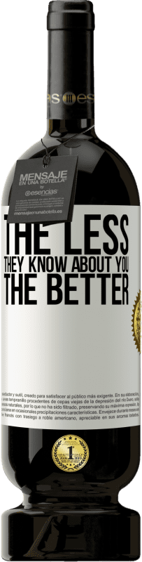 49,95 € Free Shipping | Red Wine Premium Edition MBS® Reserve The less they know about you, the better White Label. Customizable label Reserve 12 Months Harvest 2015 Tempranillo