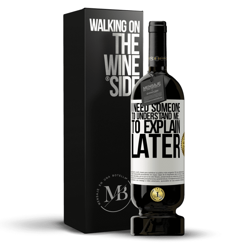 49,95 € Free Shipping | Red Wine Premium Edition MBS® Reserve I need someone to understand me ... To explain later White Label. Customizable label Reserve 12 Months Harvest 2013 Tempranillo