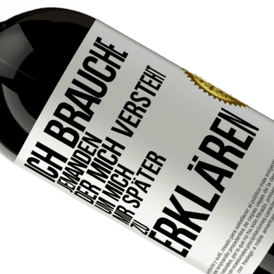 Einzigartige und Persönliche Ausdrücke. «Ich brauche jemanden, der mich versteht. Um mich mir später zu erklären» Premium Ausgabe MBS® Reserve