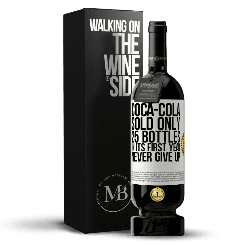 49,95 € Free Shipping | Red Wine Premium Edition MBS® Reserve Coca-Cola sold only 25 bottles in its first year. Never give up White Label. Customizable label Reserve 12 Months Harvest 2014 Tempranillo