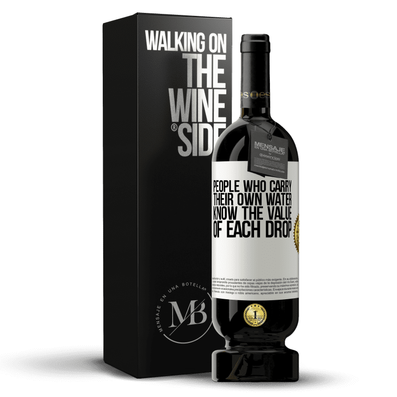 49,95 € Free Shipping | Red Wine Premium Edition MBS® Reserve People who carry their own water, know the value of each drop White Label. Customizable label Reserve 12 Months Harvest 2014 Tempranillo