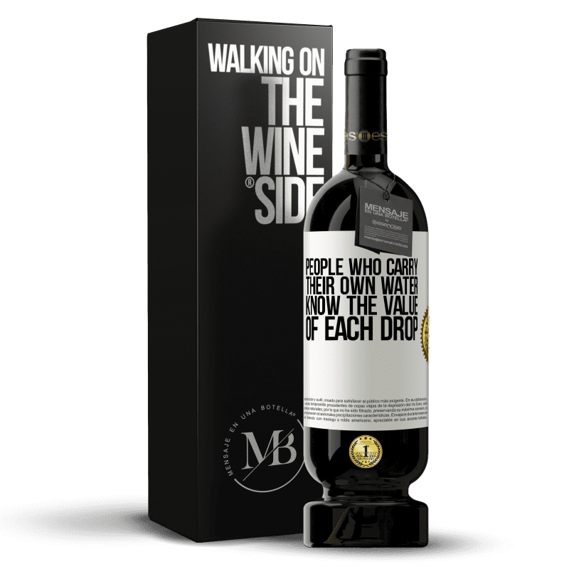 49,95 € Free Shipping | Red Wine Premium Edition MBS® Reserve People who carry their own water, know the value of each drop White Label. Customizable label Reserve 12 Months Harvest 2015 Tempranillo