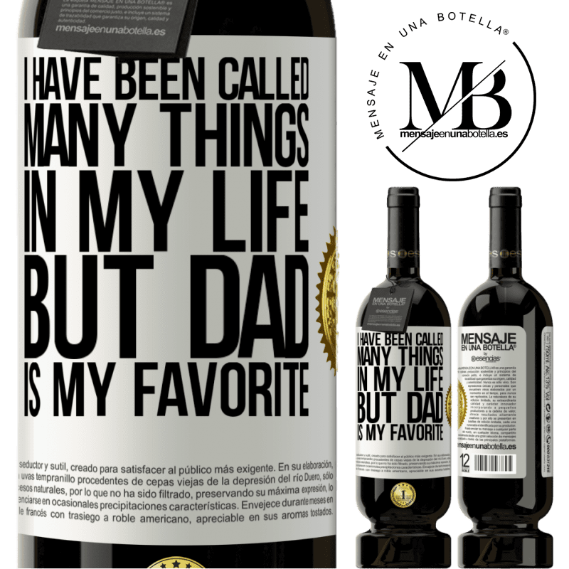 29,95 € Free Shipping | Red Wine Premium Edition MBS® Reserva I have been called many things in my life, but dad is my favorite White Label. Customizable label Reserva 12 Months Harvest 2014 Tempranillo
