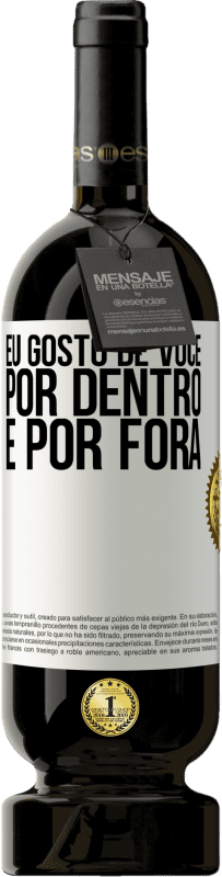 49,95 € | Vinho tinto Edição Premium MBS® Reserva Eu gosto de você por dentro e por fora Etiqueta Branca. Etiqueta personalizável Reserva 12 Meses Colheita 2015 Tempranillo