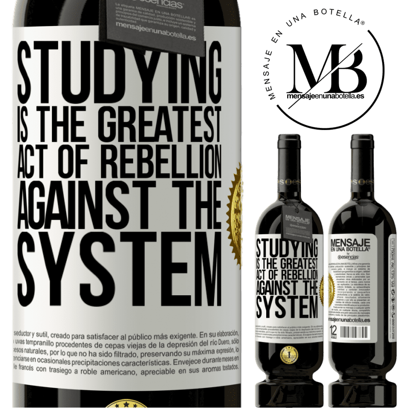29,95 € Free Shipping | Red Wine Premium Edition MBS® Reserva Studying is the greatest act of rebellion against the system White Label. Customizable label Reserva 12 Months Harvest 2014 Tempranillo