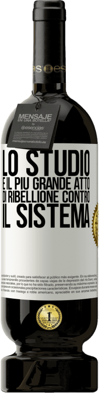 49,95 € | Vino rosso Edizione Premium MBS® Riserva Lo studio è il più grande atto di ribellione contro il sistema Etichetta Bianca. Etichetta personalizzabile Riserva 12 Mesi Raccogliere 2016 Tempranillo