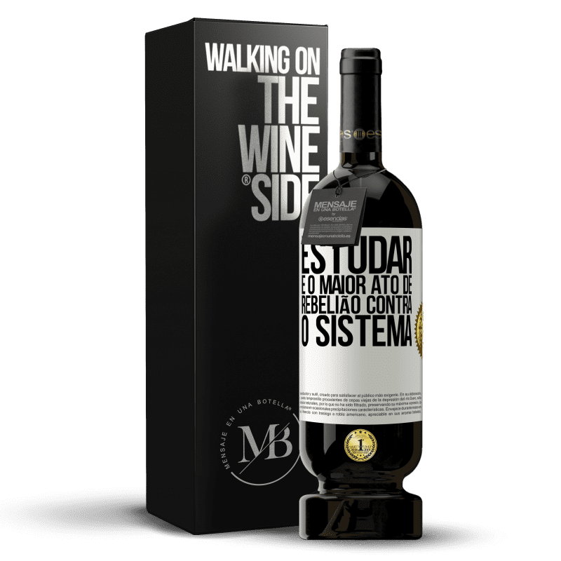 49,95 € Envio grátis | Vinho tinto Edição Premium MBS® Reserva Estudar é o maior ato de rebelião contra o sistema Etiqueta Branca. Etiqueta personalizável Reserva 12 Meses Colheita 2015 Tempranillo