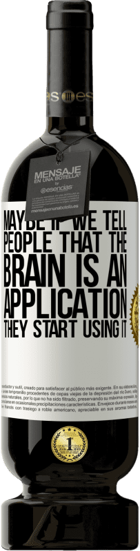 «脳はアプリケーションであると人々に言うなら、彼らはそれを使い始めます» プレミアム版 MBS® 予約する