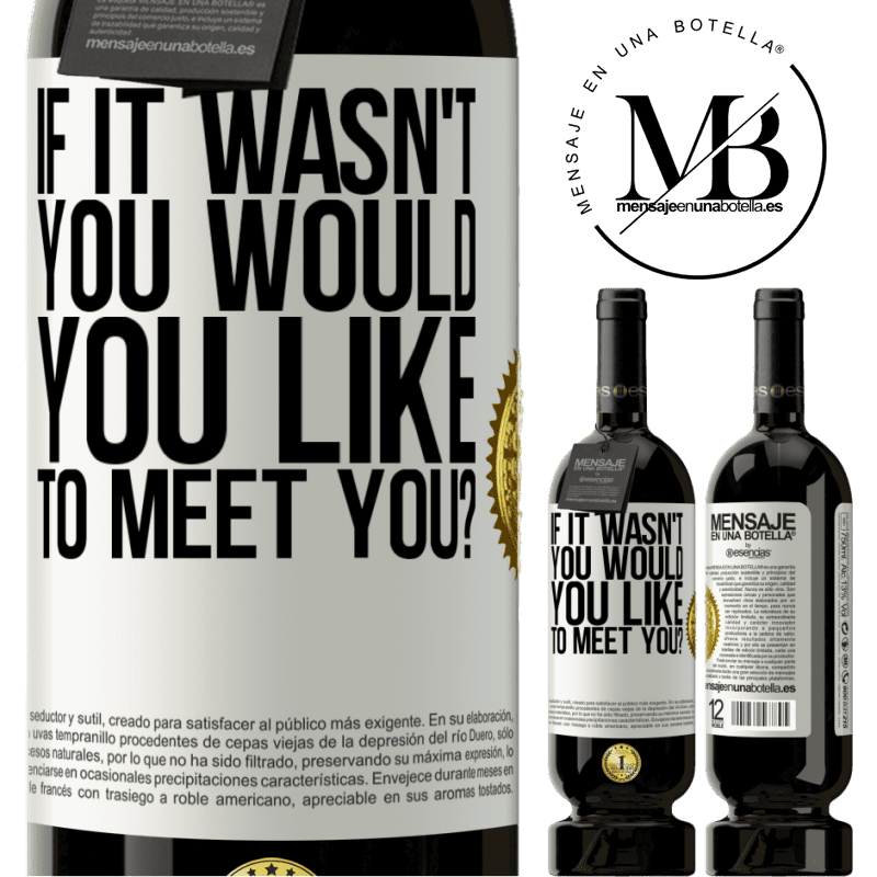 29,95 € Free Shipping | Red Wine Premium Edition MBS® Reserva If it wasn't you, would you like to meet you? White Label. Customizable label Reserva 12 Months Harvest 2014 Tempranillo