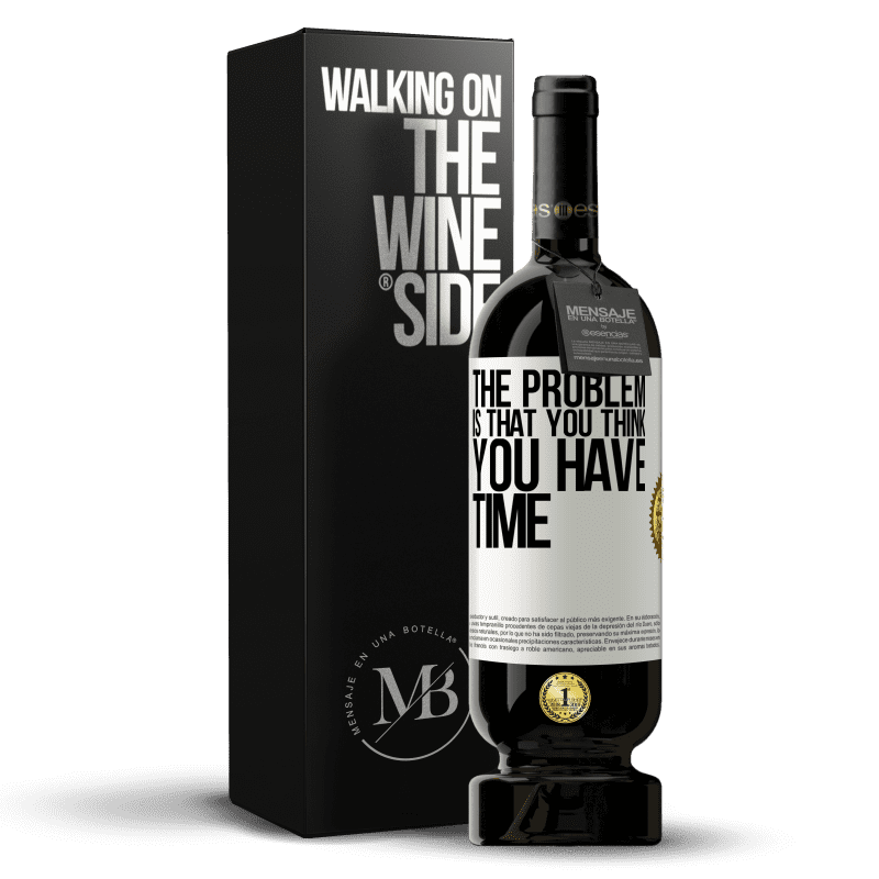 49,95 € Free Shipping | Red Wine Premium Edition MBS® Reserve The problem is that you think you have time White Label. Customizable label Reserve 12 Months Harvest 2014 Tempranillo