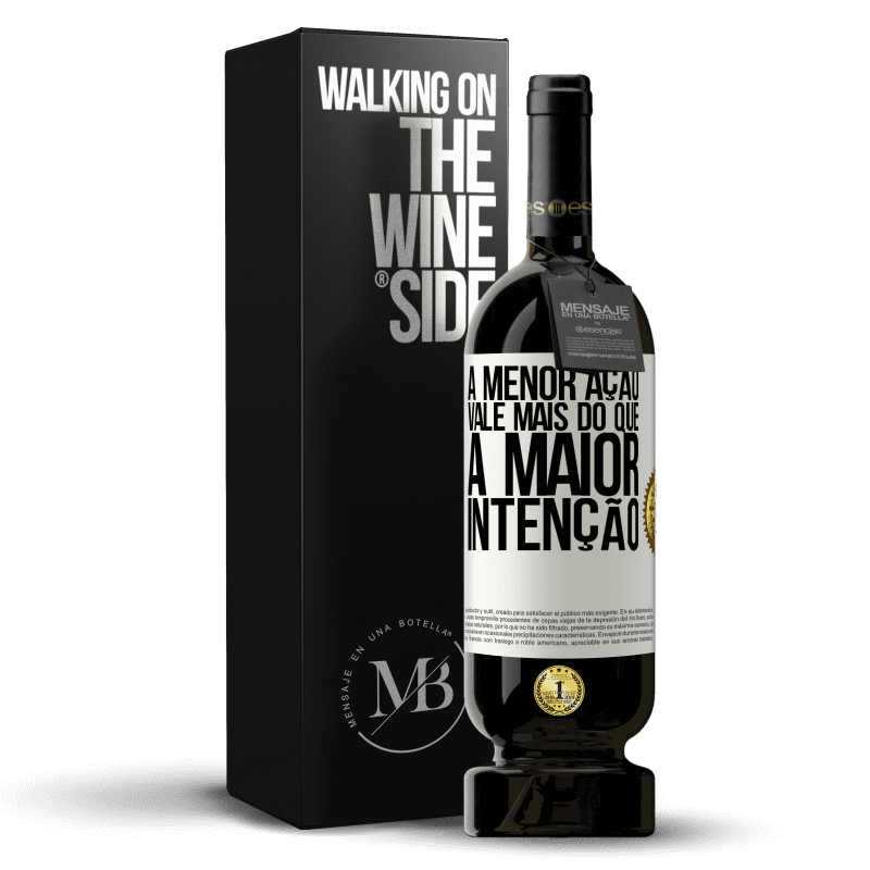 49,95 € Envio grátis | Vinho tinto Edição Premium MBS® Reserva A menor ação vale mais do que a maior intenção Etiqueta Branca. Etiqueta personalizável Reserva 12 Meses Colheita 2015 Tempranillo