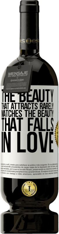 «The beauty that attracts rarely matches the beauty that falls in love» Premium Edition MBS® Reserve