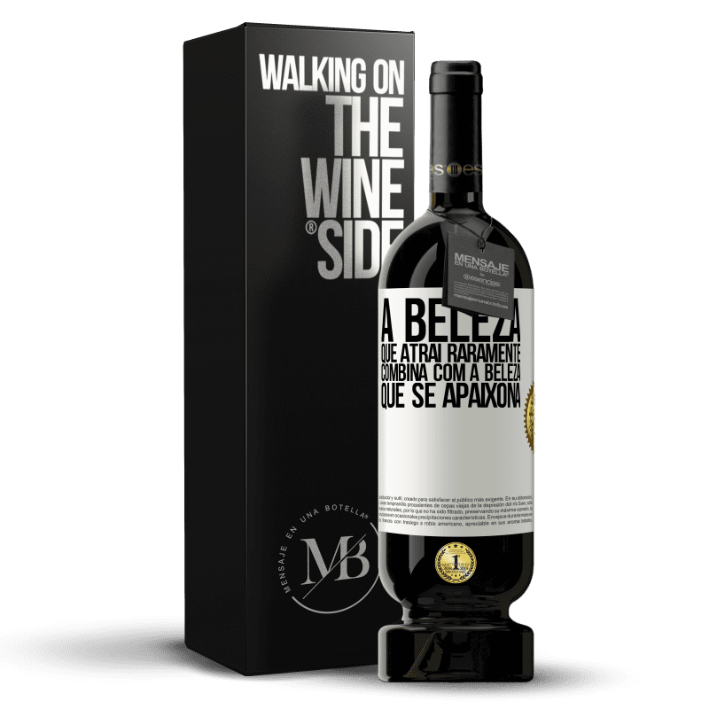 49,95 € Envio grátis | Vinho tinto Edição Premium MBS® Reserva A beleza que atrai raramente combina com a beleza que se apaixona Etiqueta Branca. Etiqueta personalizável Reserva 12 Meses Colheita 2015 Tempranillo