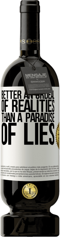 «Лучше испытание реальностью, чем рай лжи» Premium Edition MBS® Бронировать