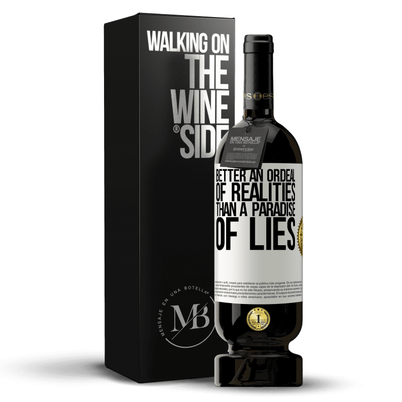 49,95 € Free Shipping | Red Wine Premium Edition MBS® Reserve Better an ordeal of realities than a paradise of lies White Label. Customizable label Reserve 12 Months Harvest 2014 Tempranillo