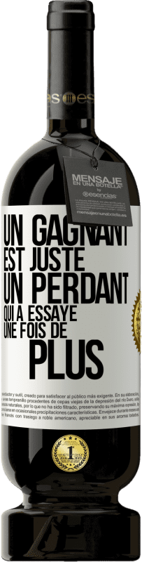 49,95 € | Vin rouge Édition Premium MBS® Réserve Un gagnant est juste un perdant qui a essayé une fois de plus Étiquette Blanche. Étiquette personnalisable Réserve 12 Mois Récolte 2014 Tempranillo