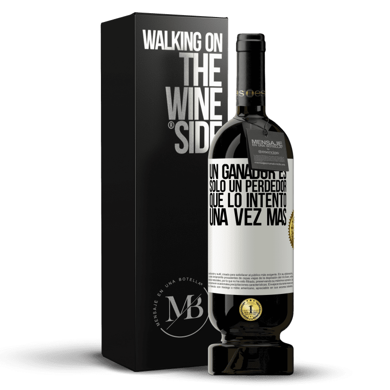 49,95 € Envío gratis | Vino Tinto Edición Premium MBS® Reserva Un ganador es solo un perdedor que lo intentó una vez más Etiqueta Blanca. Etiqueta personalizable Reserva 12 Meses Cosecha 2015 Tempranillo