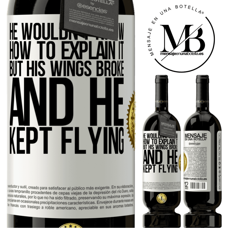 29,95 € Free Shipping | Red Wine Premium Edition MBS® Reserva He wouldn't know how to explain it, but his wings broke and he kept flying White Label. Customizable label Reserva 12 Months Harvest 2014 Tempranillo