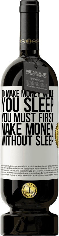 «To make money while you sleep, you must first make money without sleep» Premium Edition MBS® Reserve
