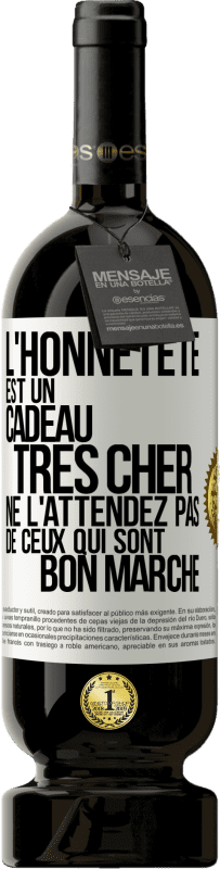 49,95 € | Vin rouge Édition Premium MBS® Réserve L'honnêteté est un cadeau très cher. Ne l'attendez pas de ceux qui sont bon marché Étiquette Blanche. Étiquette personnalisable Réserve 12 Mois Récolte 2015 Tempranillo