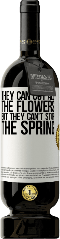 «Они могут срезать все цветы, но не могут остановить весну» Premium Edition MBS® Бронировать