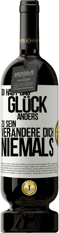 Kostenloser Versand | Rotwein Premium Ausgabe MBS® Reserve Du hast das Glück, anders zu sein. Verändere dich niemals Weißes Etikett. Anpassbares Etikett Reserve 12 Monate Ernte 2014 Tempranillo