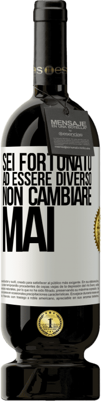 Spedizione Gratuita | Vino rosso Edizione Premium MBS® Riserva Sei fortunato ad essere diverso. Non cambiare mai Etichetta Bianca. Etichetta personalizzabile Riserva 12 Mesi Raccogliere 2014 Tempranillo