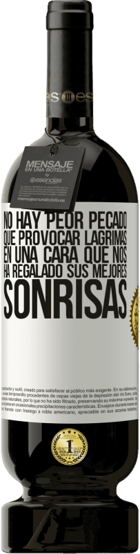 «No hay peor pecado que provocar lágrimas en una cara que nos ha regalado sus mejores sonrisas» Edición Premium MBS® Reserva