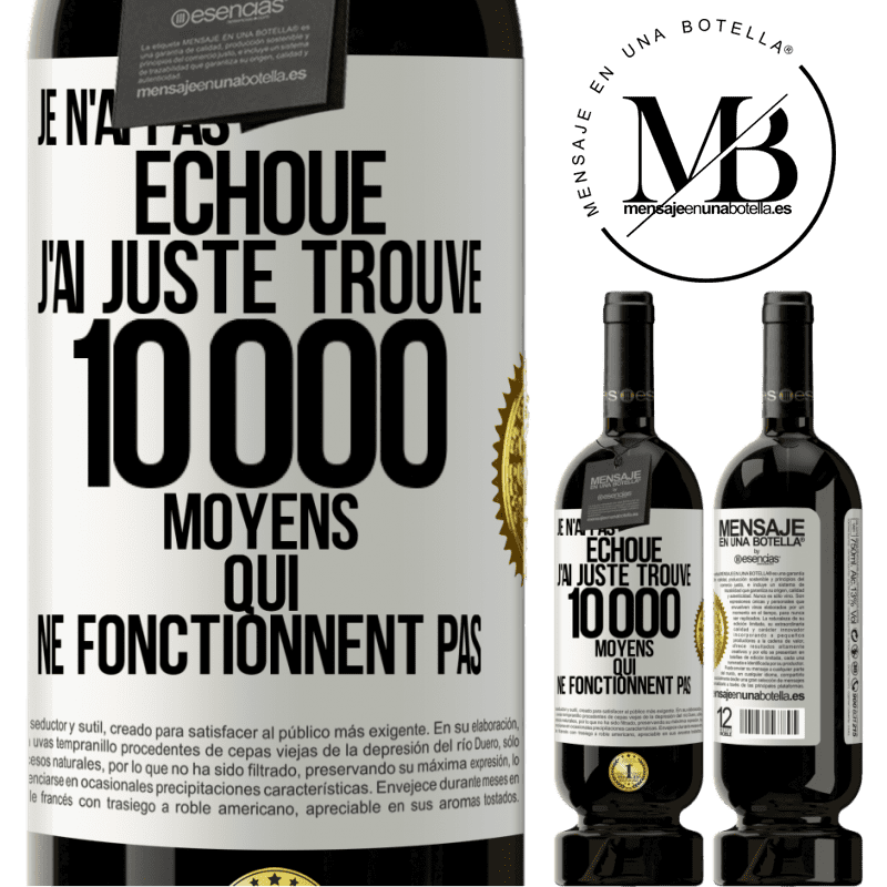 49,95 € Envoi gratuit | Vin rouge Édition Premium MBS® Réserve Je n'ai pas échoué. J'ai juste trouvé 10 000 moyens qui ne fonctionnent pas Étiquette Blanche. Étiquette personnalisable Réserve 12 Mois Récolte 2016 Tempranillo